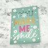 You make me smile Card